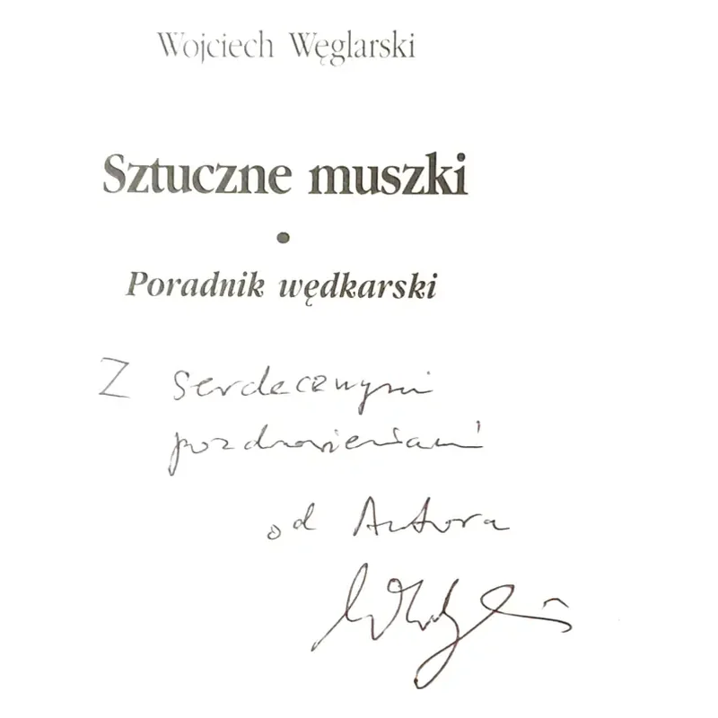 Dedykacja i podpis Wojciecha Węglarskiego w książce Sztuczne muszki
